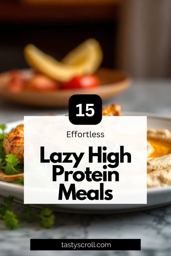 Lazy High Protein Meals